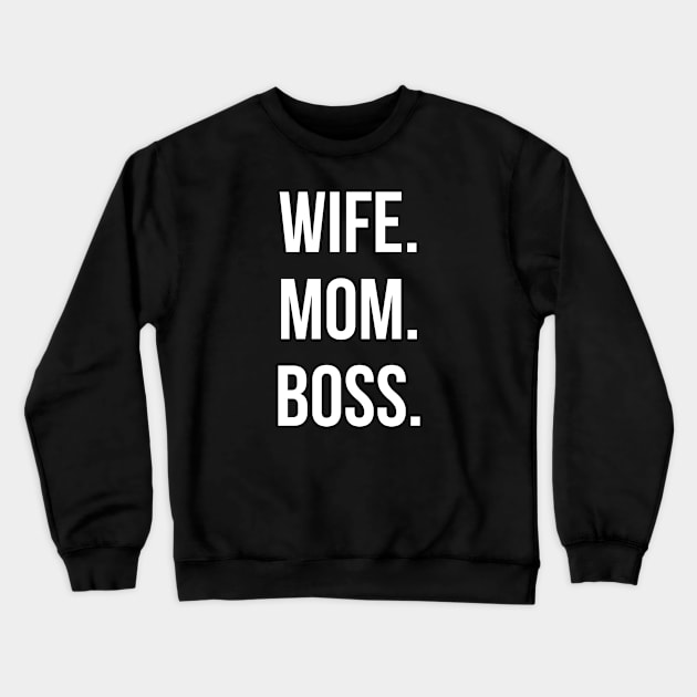 Wife Mom Boss Crewneck Sweatshirt by UrbanLifeApparel